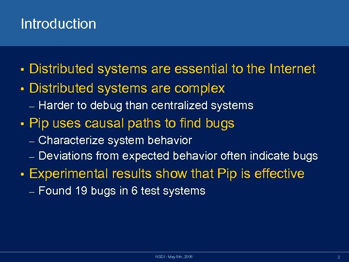 Introduction Distributed systems are essential to the Internet • Distributed systems are complex •