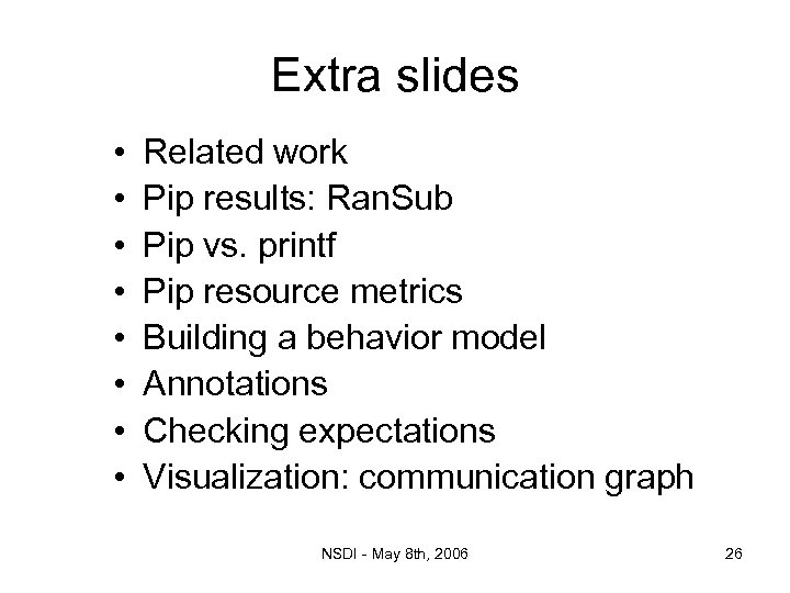Extra slides • • Related work Pip results: Ran. Sub Pip vs. printf Pip