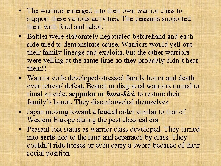  • The warriors emerged into their own warrior class to support these various
