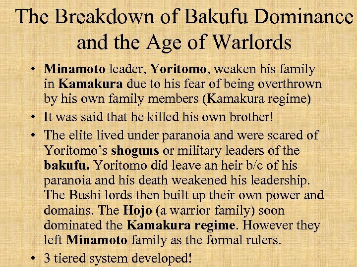 The Breakdown of Bakufu Dominance and the Age of Warlords • Minamoto leader, Yoritomo,