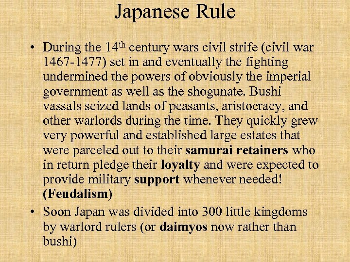 Japanese Rule • During the 14 th century wars civil strife (civil war 1467
