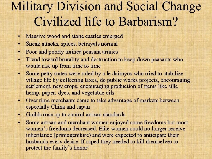 Military Division and Social Change Civilized life to Barbarism? • • Massive wood and
