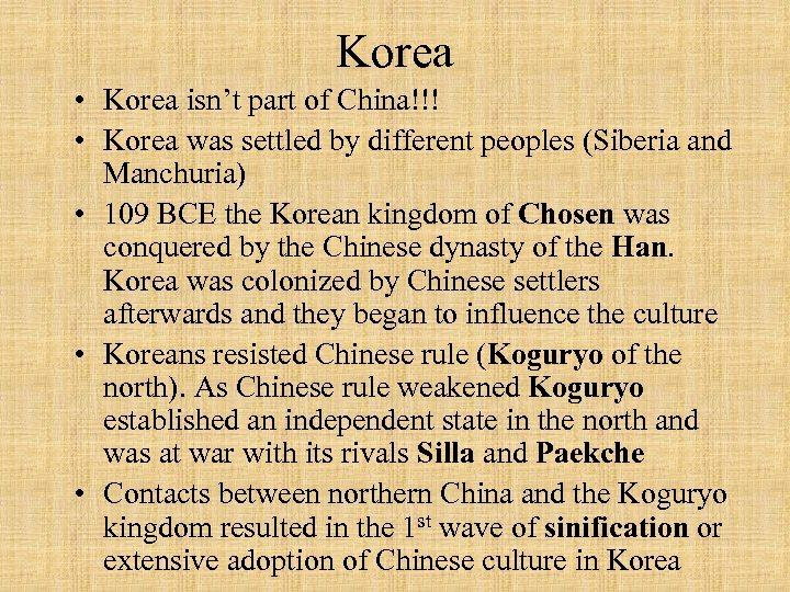 Korea • Korea isn’t part of China!!! • Korea was settled by different peoples