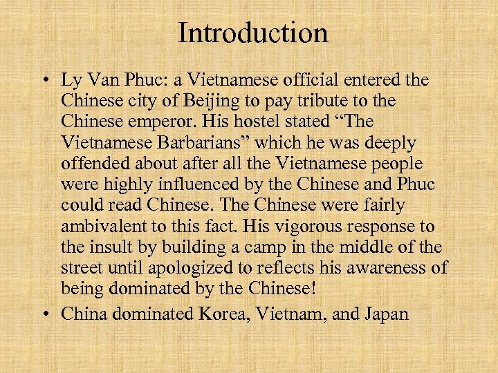 Introduction • Ly Van Phuc: a Vietnamese official entered the Chinese city of Beijing
