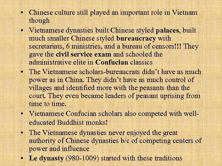  • Chinese culture still played an important role in Vietnam though • Vietnamese