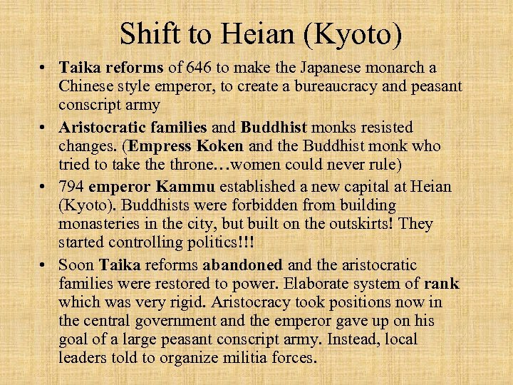 Shift to Heian (Kyoto) • Taika reforms of 646 to make the Japanese monarch