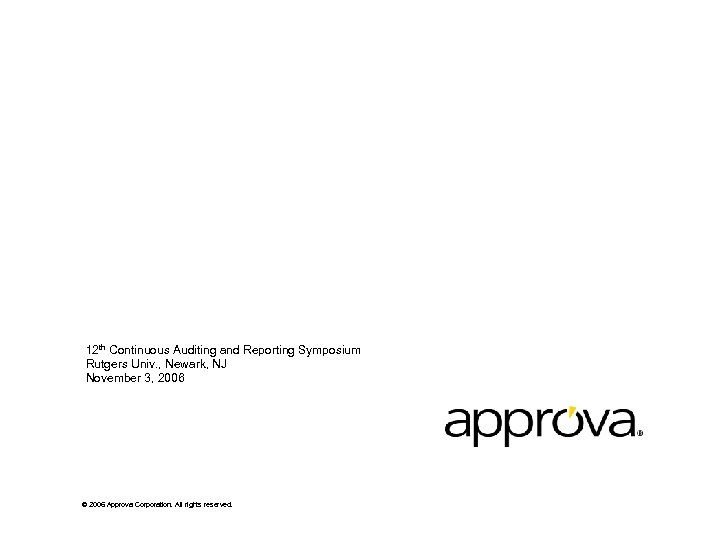 The Need for an Open Controls Definition and Reporting Standard 12 th Continuous Auditing