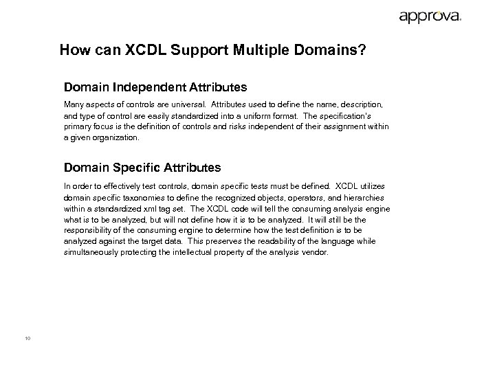 How can XCDL Support Multiple Domains? Domain Independent Attributes Many aspects of controls are