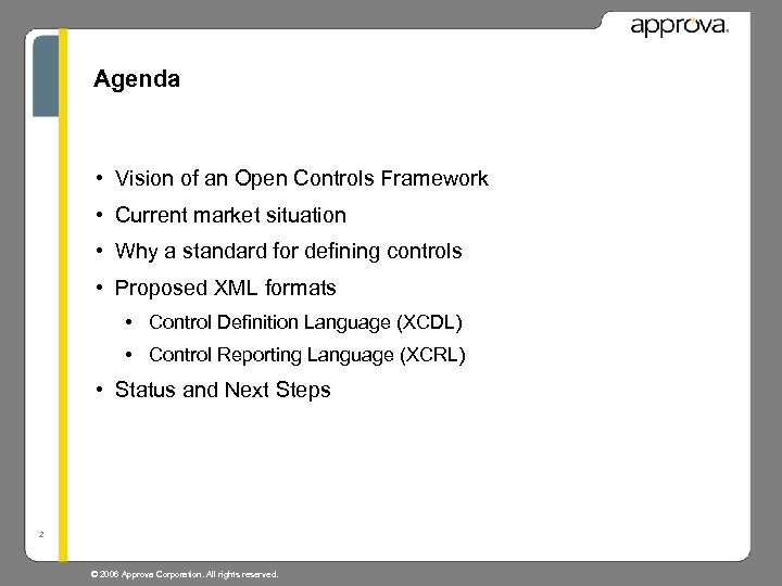 Agenda • Vision of an Open Controls Framework • Current market situation • Why