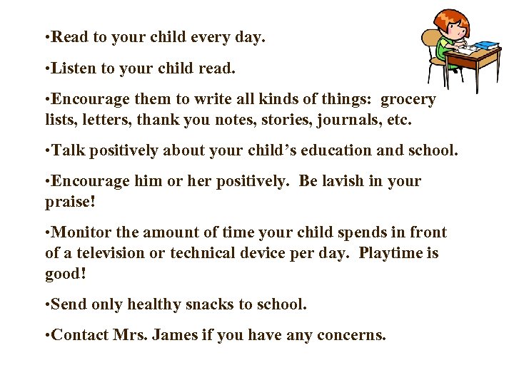 Helpful Hints. . . • Read to your child every day. • Listen to