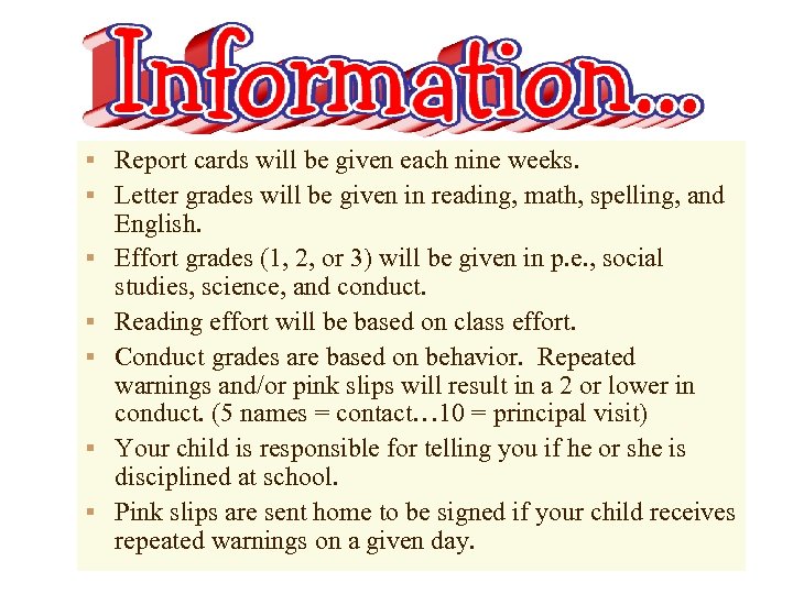 § Report cards will be given each nine weeks. § Letter grades will be