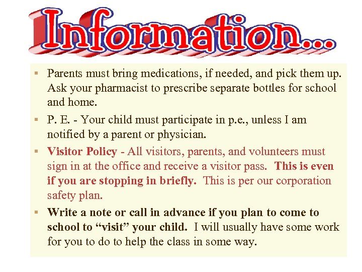 § Parents must bring medications, if needed, and pick them up. Ask your pharmacist