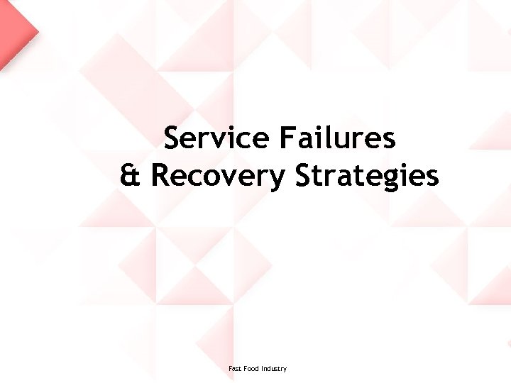 Service Failures & Recovery Strategies Fast Food Industry 