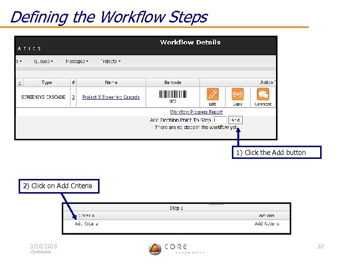 Defining the Workflow Steps 1) Click the Add button 2) Click on Add Criteria