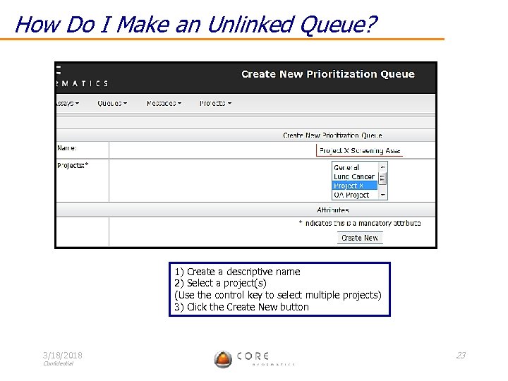 How Do I Make an Unlinked Queue? 1) Create a descriptive name 2) Select