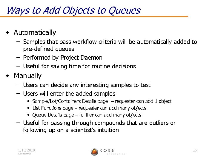Ways to Add Objects to Queues • Automatically – Samples that pass workflow criteria