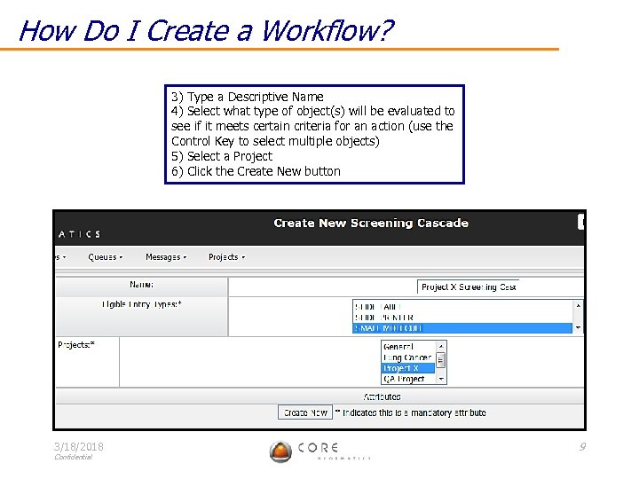 How Do I Create a Workflow? 3) Type a Descriptive Name 4) Select what