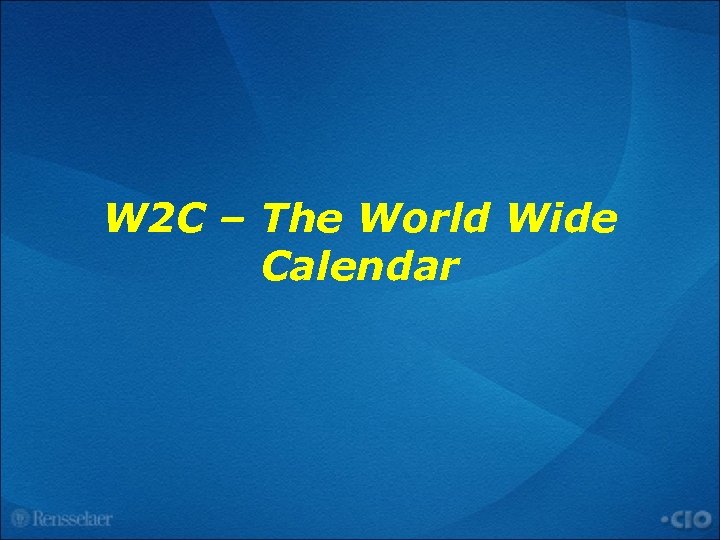 W 2 C – The World Wide Calendar 