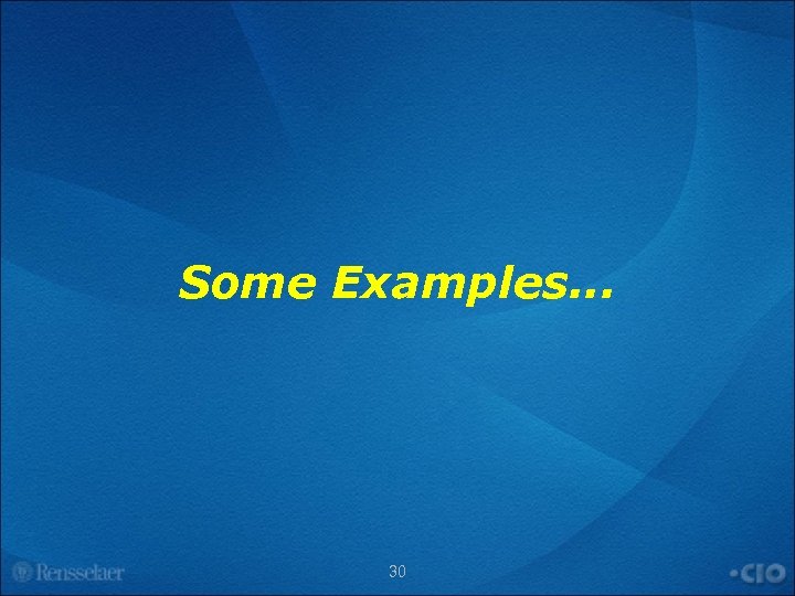 Some Examples. . . 30 