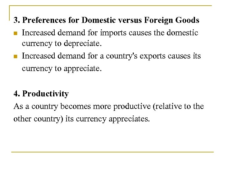 3. Preferences for Domestic versus Foreign Goods n Increased demand for imports causes the