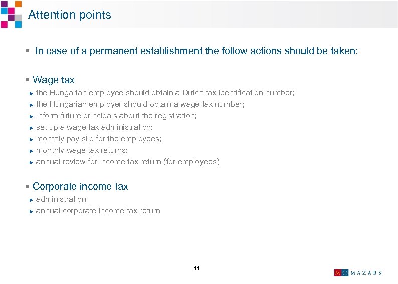  Attention points § In case of a permanent establishment the follow actions should