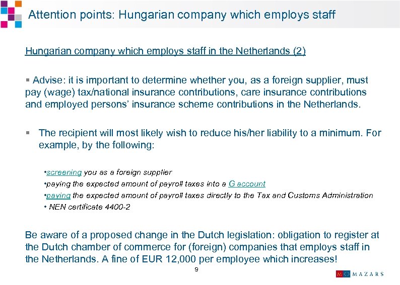  Attention points: Hungarian company which employs staff in the Netherlands (2) § Advise: