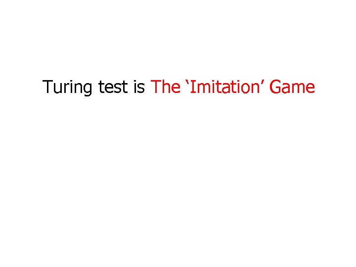 Turing test is The ‘Imitation’ Game 