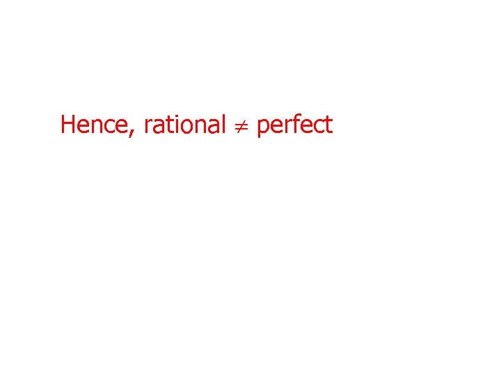 Hence, rational perfect 