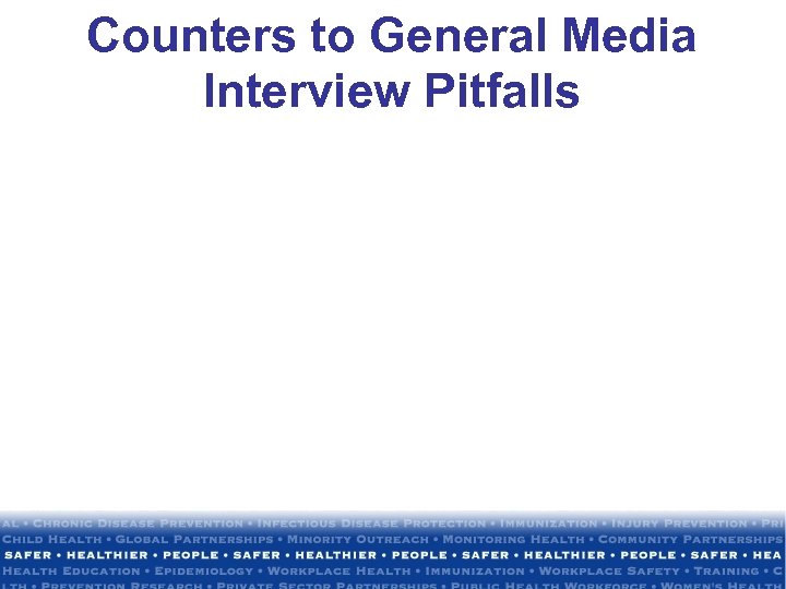 Counters to General Media Interview Pitfalls 