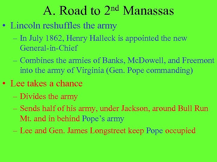 A. Road to nd 2 Manassas • Lincoln reshuffles the army – In July