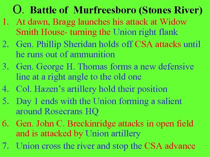 O. Battle of Murfreesboro (Stones River) 1. At dawn, Bragg launches his attack at
