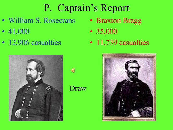 P. Captain’s Report • William S. Rosecrans • 41, 000 • 12, 906 casualties