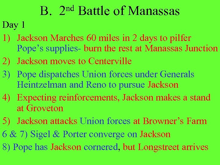 B. nd 2 Battle of Manassas Day 1 1) Jackson Marches 60 miles in