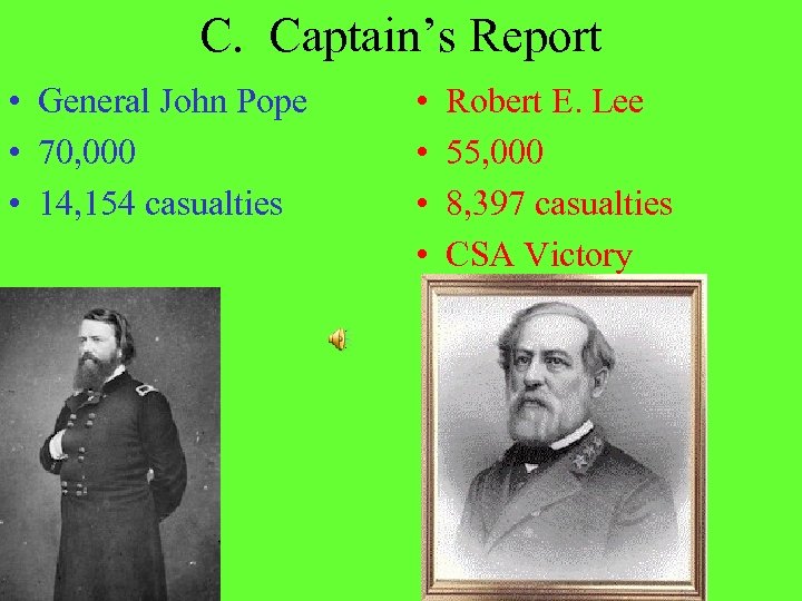 C. Captain’s Report • General John Pope • 70, 000 • 14, 154 casualties