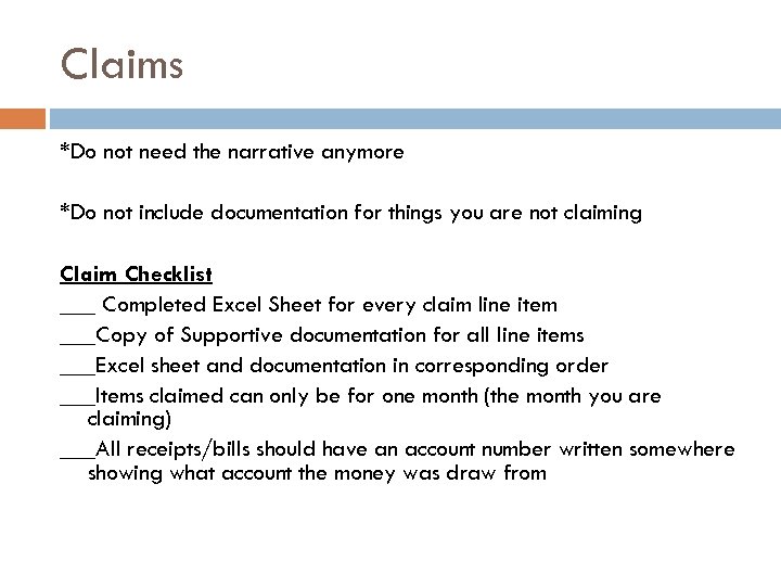 Claims *Do not need the narrative anymore *Do not include documentation for things you