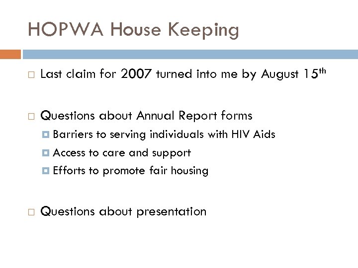 HOPWA House Keeping Last claim for 2007 turned into me by August 15 th