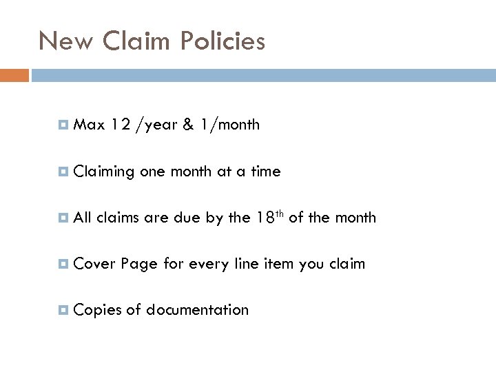 New Claim Policies Max 12 /year & 1/month Claiming All one month at a