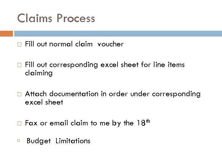 Claims Process Fill out normal claim voucher Fill out corresponding excel sheet for line