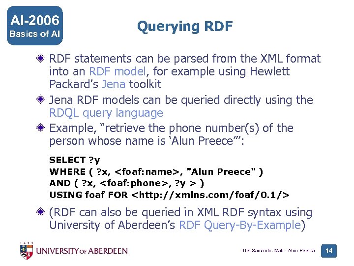 AI-2006 Basics of AI Querying RDF statements can be parsed from the XML format