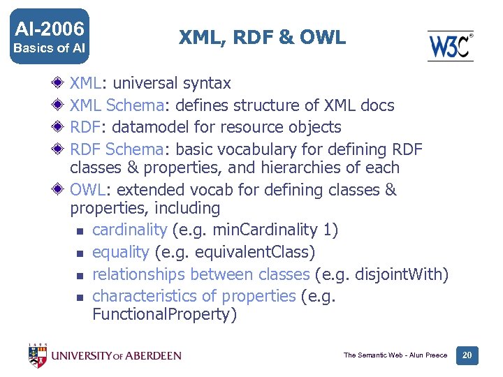 AI-2006 Basics of AI XML, RDF & OWL XML: universal syntax XML Schema: defines