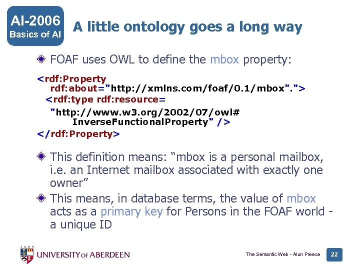 AI-2006 A little ontology goes a long way Basics of AI FOAF uses OWL