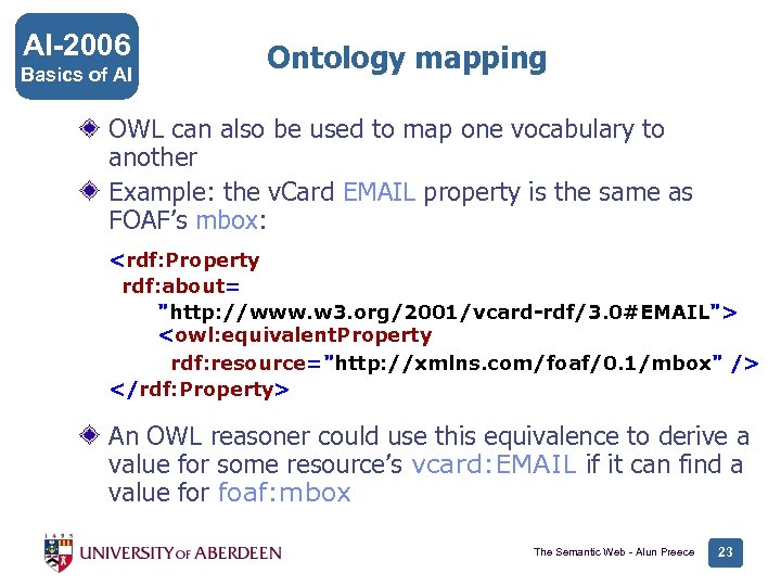 AI-2006 Basics of AI Ontology mapping OWL can also be used to map one