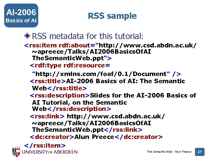 AI-2006 Basics of AI RSS sample RSS metadata for this tutorial: <rss: item rdf: