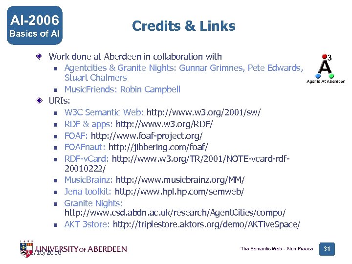 AI-2006 Basics of AI Credits & Links Work done at Aberdeen in collaboration with