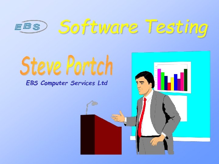 Software Testing EBS Computer Services Ltd 