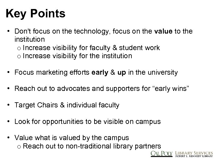 Key Points • Don't focus on the technology, focus on the value to the