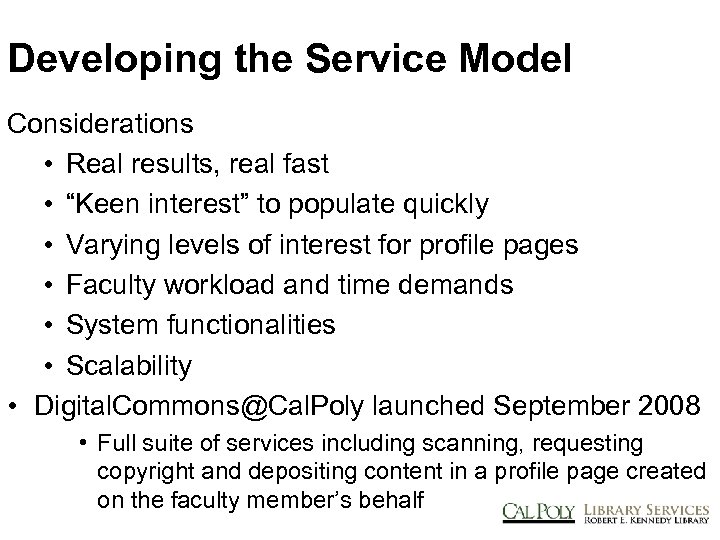Developing the Service Model Considerations • Real results, real fast • “Keen interest” to
