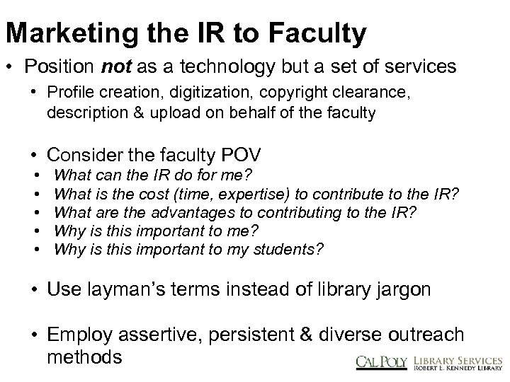Marketing the IR to Faculty • Position not as a technology but a set