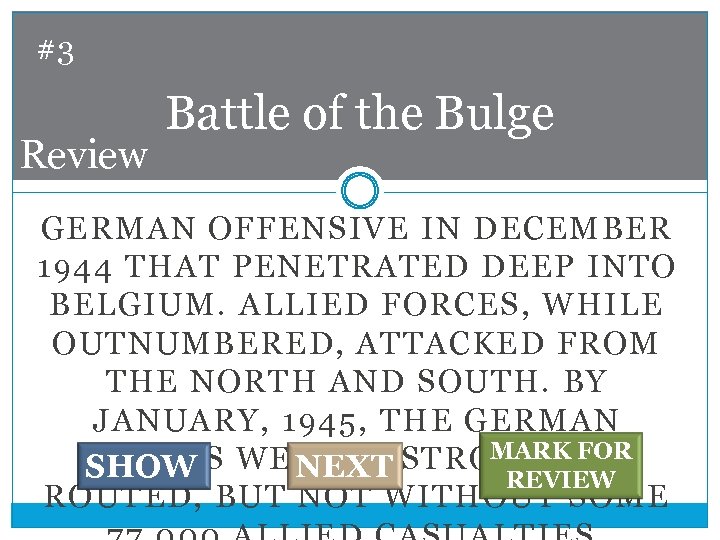 #3 Review Battle of the Bulge GERMAN OFFENSIVE IN DECEMBER 1944 THAT PENETRATED DEEP