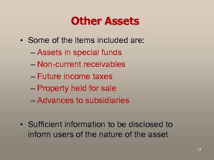 Other Assets • Some of the items included are: – Assets in special funds